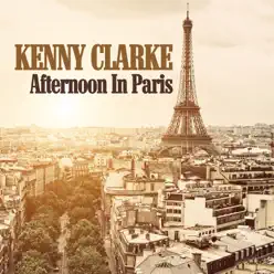 Afternoon in Paris - Kenny Clarke Afternoon in Paris - Kenny Clarke