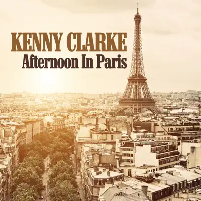 Afternoon in Paris - Kenny Clarke Afternoon in Paris - Kenny Clarke