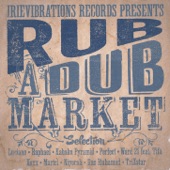Irievibrations: Rub-A-Dub Market Riddim Selection artwork