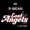 Lost Angels (feat. The Game) - R-MEAN lyrics