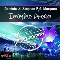 Imagine Dream (feat. Morgana) [Remix Edition] - Dominic & Stephan F