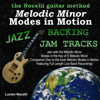 Melodic Minor Modes in Motion - Jazz Backing Jam Tracks - The Nocelli Guitar Method