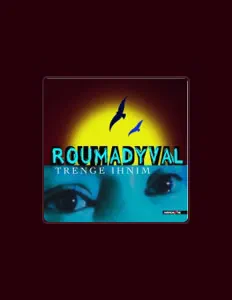 Escucha a Roumadyval, mira videos musicales, lee su biografía, consulta las fechas de las gira y más.
