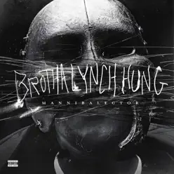Mannibalector - Brotha Lynch Hung Mannibalector - Brotha Lynch Hung