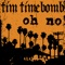 Oh No - Tim Timebomb lyrics