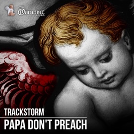 Papa Don't Preach (Original Mix) TrackStorm