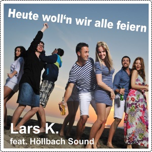 Heute woll'n wir alle feiern (feat. Höllbach Sound) - Single