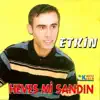 SEVMEMİŞSİN