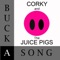 Pickle - Corky and the Juice Pigs lyrics
