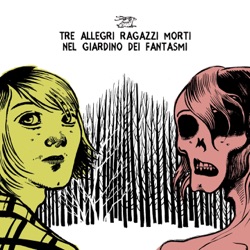 Tre Allegri Ragazzi Morti - La mia vita senza te