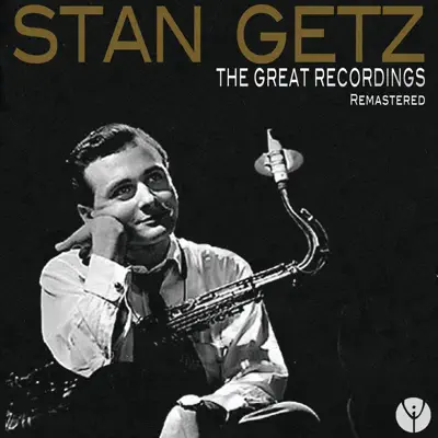 The Great Recordings (Remastered) - Stan Getz