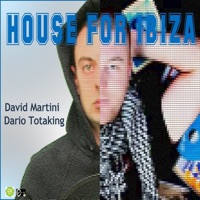 House for Ibiza - Single - Dario Totaking & David Martini