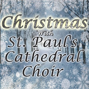 Christmas With St. Paul's Cathedral Choir