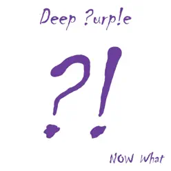 Now What?! (Deluxe Edition) - Deep Purple