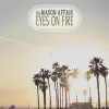 The Mason Affair - Eyes On Fire