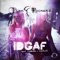 IDGAF (Manox Remix) [feat. Carmen & Camille] - Punkrockerz lyrics