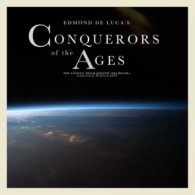 De Luca: Conquerors of the Ages - London Philharmonic Orchestra