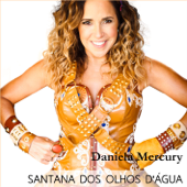 Santana dos Olhos D’água - Daniela Mercury