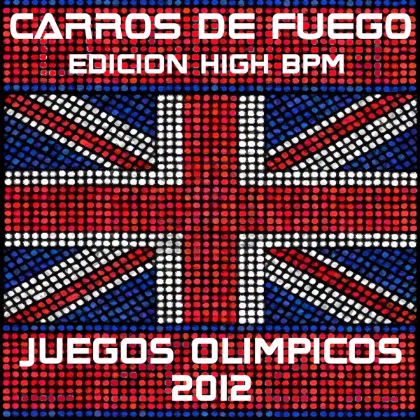 Carros de Fuego (High Bpm Juegos Olímpicos 2012) - Single - Angeli