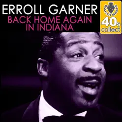 Back Home Again in Indiana (Remastered) - Single - Erroll Garner Back Home Again in Indiana (Remastered) - Single - Erroll Garner