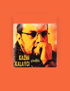 Kazım Kalaycıを聴いたり、ミュージックビデオを鑑賞したり、経歴やツアー日程などを確認したりしましょう！