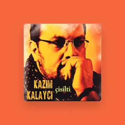 Listen to Kazım Kalaycı, watch music videos, read bio, see tour dates & more!