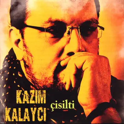 Listen to Çisilti by Kazım Kalaycı