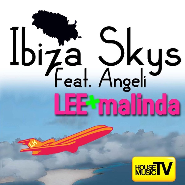 Ibiza Skys (feat. Angeli) - Single - Lee + Malinda