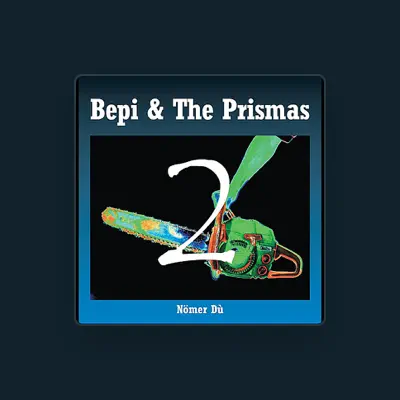 Listen to Bepi & The Prismas, watch music videos, read bio, see tour dates & more!