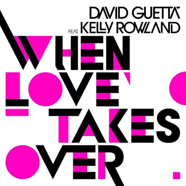 When Love Takes Over (feat. Kelly Rowland) - Single - David Guetta