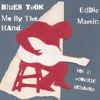 Blues Took Me By the Hand, Vol. 1 (Acoustic Sessions) - Eddie Martin