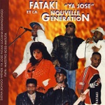 Fataki "Ya Jose" et La Nouvelle Generation