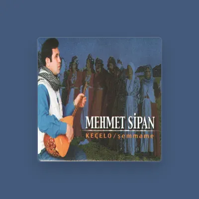 Listen to Mehmet Sipan, watch music videos, read bio, see tour dates & more!