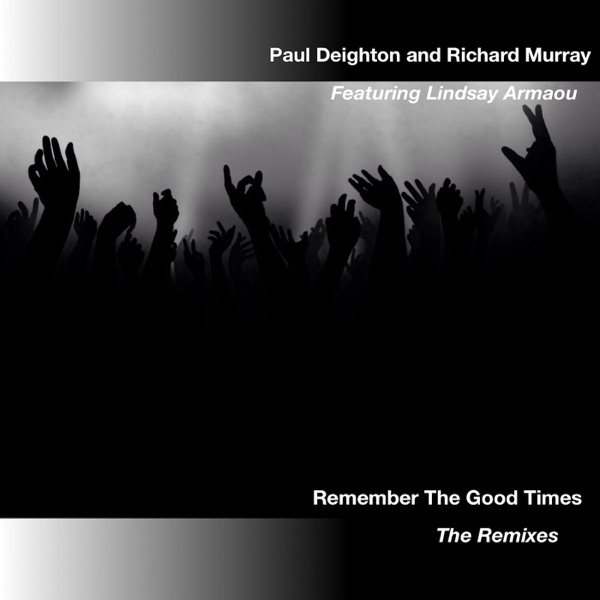 Remember the Good Times (The Remixes) (feat. Lindsay Armaou)