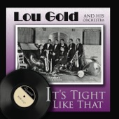 Lou Gold and His Orchestra - Don't Be Like That