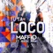 Tu Ta Loco (feat. Magic Juan) - Maffio lyrics