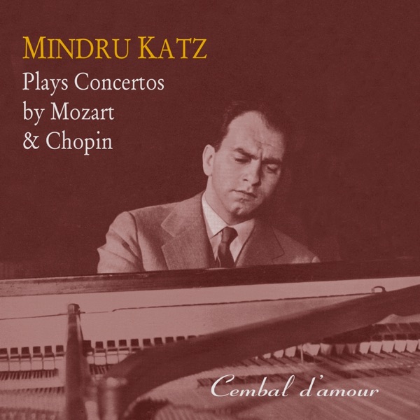 Mindru Katz Plays Concertos by Mozart & Chopin
