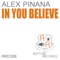 In You Believe - Alex Pinana lyrics