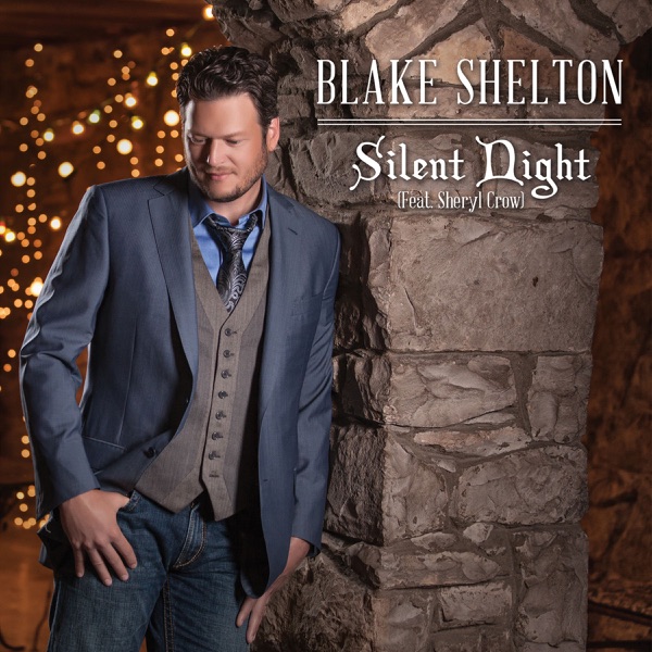 Silent Night (feat. Sheryl Crow) - Single - Blake Shelton