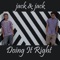 Doing It Right - Jack & Jack lyrics