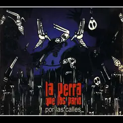 Por las Calles - La Perra que los Parió