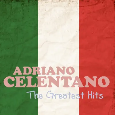 The Greatest Hits - Adriano Celentano The Greatest Hits - Adriano Celentano