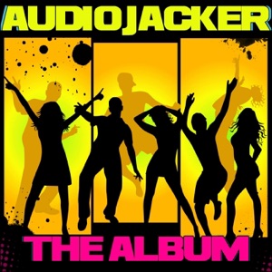 Audio Jacker - the Album