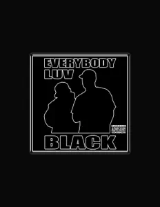 收听 Everybody Luv Black、观看音乐视频、阅读小传、查看巡演日期等 ！