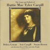 The Songs and Ballads of Hattie Mae Tyler Cargill (feat. Debra Cowan, Acie Cargill, Susan Brown, Kristina Olsen, Ellen Wright & John Wright), 2001