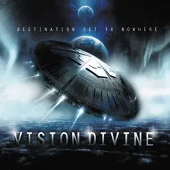 Destination Set To Nowhere - Vision Divine