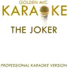 Golden Mic Karaoke - The Joker (In the Style of Steve Miller Band) [Karaoke Version]