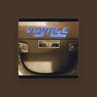 Listen to Voyage, watch music videos, read bio, see tour dates & more!