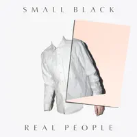 Real People (feat. Frankie Rose) — Small Black