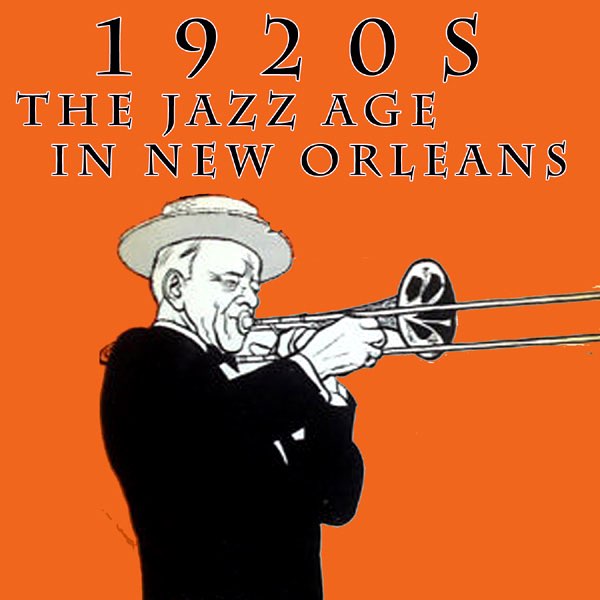 1920s: The Jazz Age In New Orleans》- 群星的专辑- Apple Music